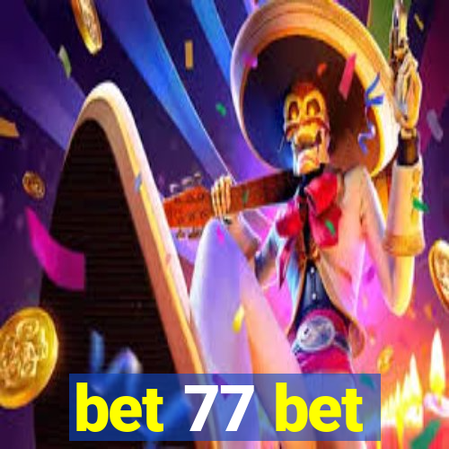 bet 77 bet